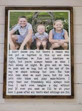 Load image into Gallery viewer, Sibling poem sign, Siblings Poem, Shared Room Decor, Kids, Kids Wall Art, Nursery Quote Sign, Family Photo on Wood, Framed wood photo
