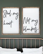 Load image into Gallery viewer, Steal my heart not my blankets sign, Above Bed Sign, Farmhouse Sign, Boho Bedroom Decor, BoHo sign, Bedroom sign, Master Bedroom sign
