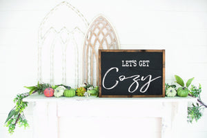 Let's Get Cozy - Home Sign - Living Room Sign - Gift for Her - Gift for Him - Fall Signs - Master Bedroom Sign