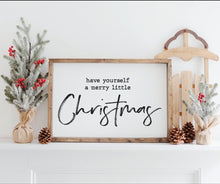 Load image into Gallery viewer, Have yourself a merry little Christmas sign, the stockings were hung Stocking Holder, Mantel decor, Fireplace Decor, Family Stockings
