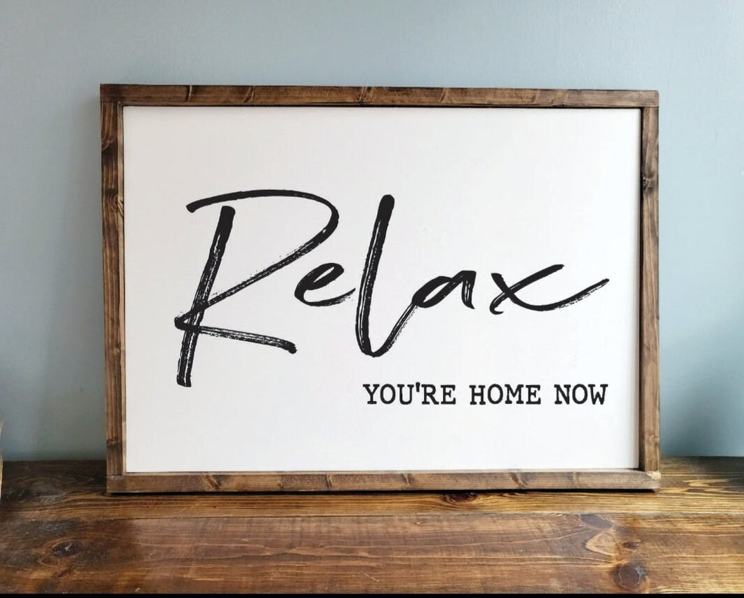 Relax you're home now sign | Living Room Wall Decor | Home Sign | Inspirational Quote Wood Sign | Living Room Signs | Signs for Home