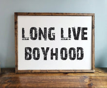 Load image into Gallery viewer, Long Live Boyhood Sign | Baby Name Sign | Nursery Name Sign Wood | Nursery Name Sign Boy | Nursery Name Sign Girl | Crib Sign
