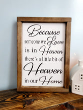 Load image into Gallery viewer, Because someone we love is in heaven, bereavement sign, sympathy sign, memorial sign, sympathy gift, Christmas in Heaven sign
